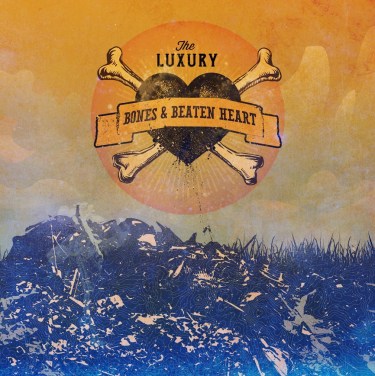 The Luxury - Bones & Beaten Heart