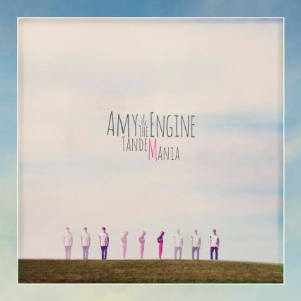 Amy & the Engine - TandeMania