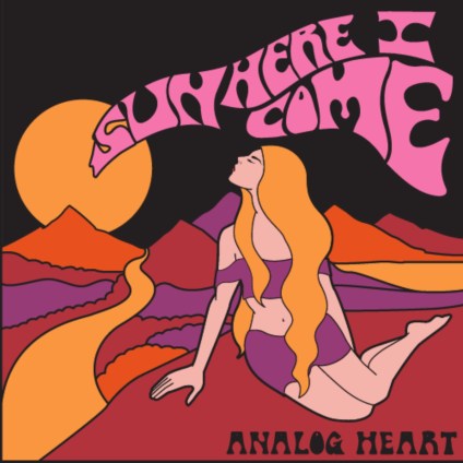Analog Heart - Sun Here I Come