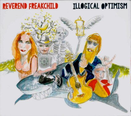 Reverend Freakchild - Illogical Optimism