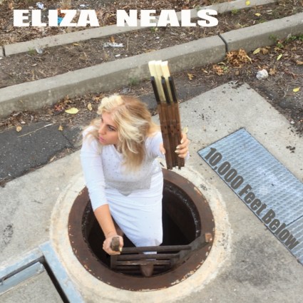 Eliza Neals - 10,000 Feet Below