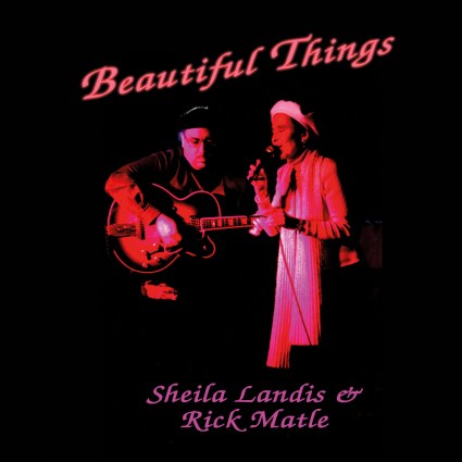 Sheila Landis & Rick Matle - Beautiful Things