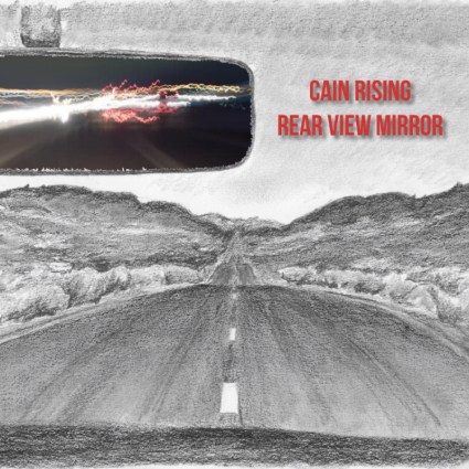 Cain Rising - Rear View Mirror
