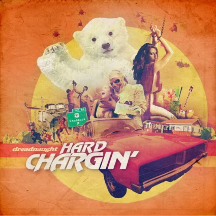 Dreadnaught - Hard Chargin'