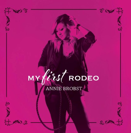Annie Brobst - My First Rodeo album cover