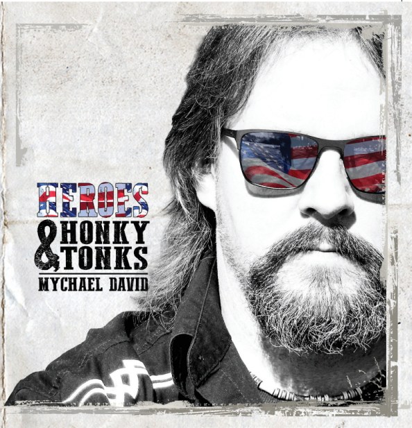 Mychael David - Heroes & Honkytonks album cover