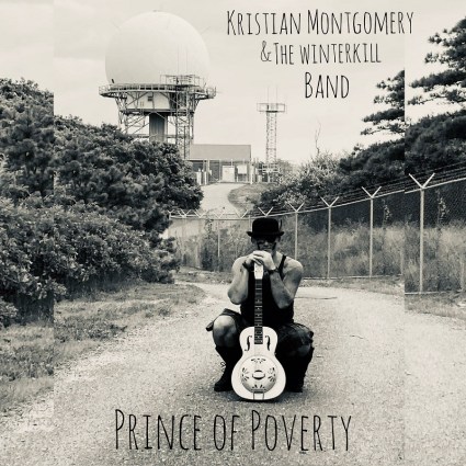 Kristian Montgomery & the Winterkill Band - Prince of Poverty