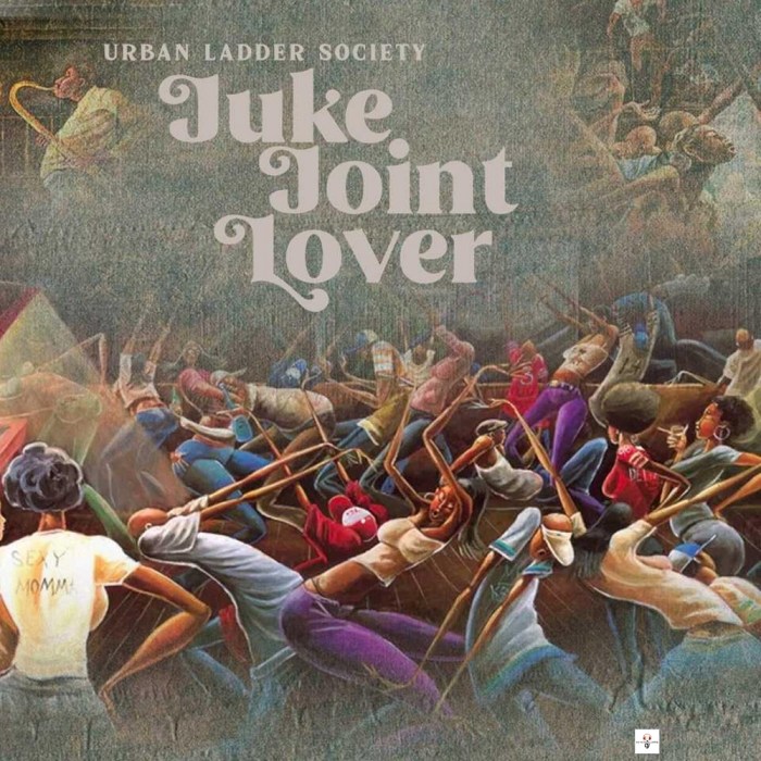 Urban Ladder Society – "Juke Joint Lover"
