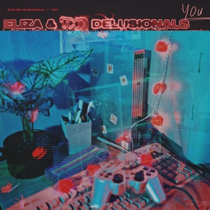 Eliza & the Delusionals - You