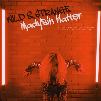 Madysin Hatter – "Wild & Strange"