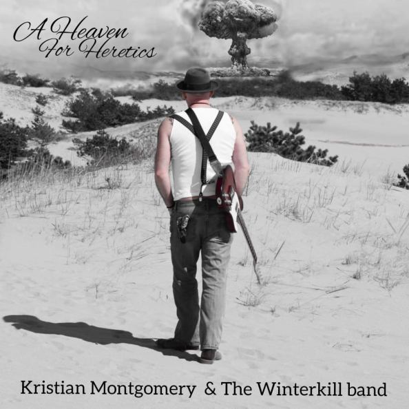 Kristian Montgomery & the Winterkill Band – A Heaven for Heretics