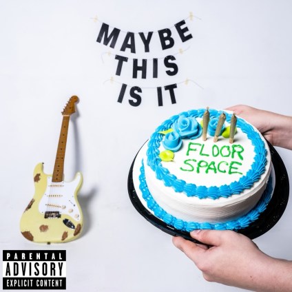 Floor Space – Maybe This Is It