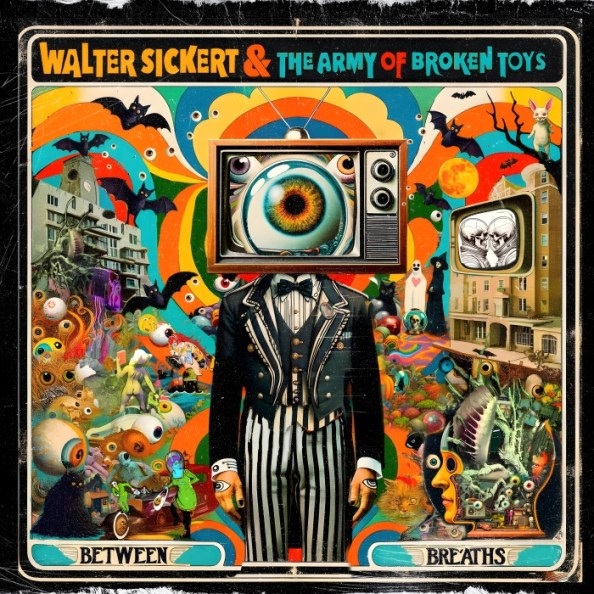 Walter Sickert & the Army of Broken Toys – Between Breaths album cover