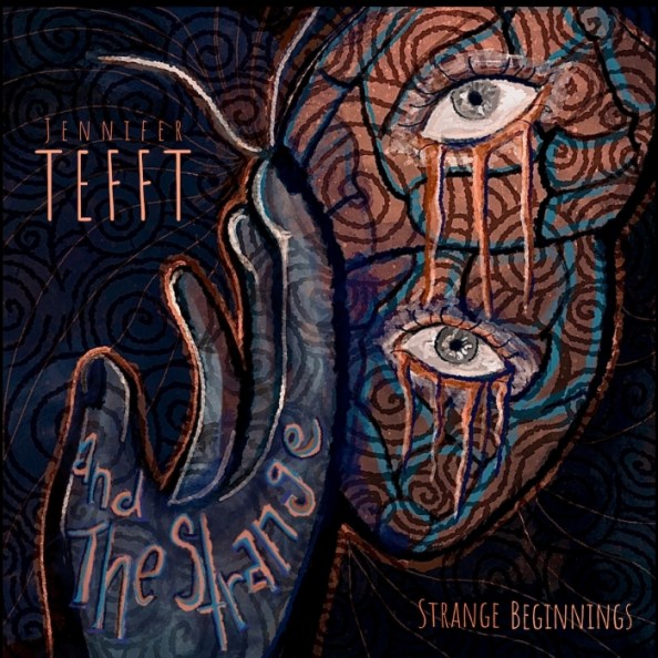 Jennifer Tefft and the Strange – Strange Beginnings album cover