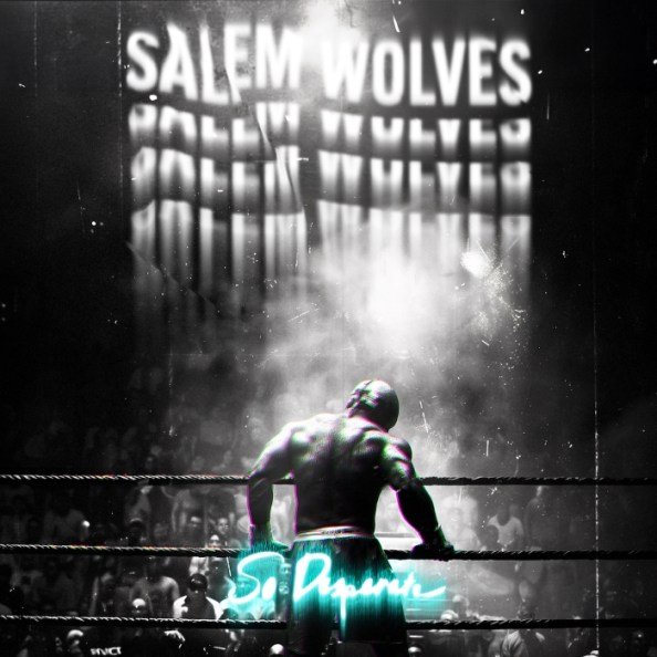 Salem Wolves – "So Desperate" cover art
